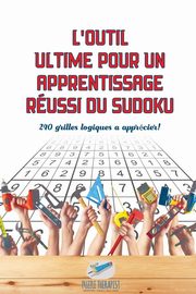 L'outil ultime pour un apprentissage russi du Sudoku | 240 grilles logiques ? apprcier !, Puzzle Therapist