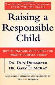 Raising a Responsible Child, Dinkmeyer Don C. Sr.