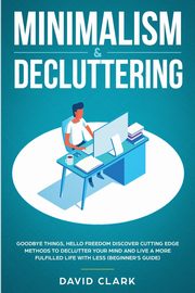 Minimalism & Decluttering, David Clark