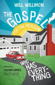Gospel for the Person Who Has Everything, Willimon Will