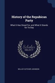 History of the Repubican Party, Johnson Willis Fletcher