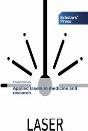 Applied lasers in medicine and research, Kamani Ehsan