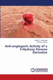 Anti-angiogenic Activity of a 3-Hydroxy Flavone Derivative, Pattanayak Shakti P.