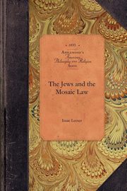 The Jews and the Mosaic Law, Isaac Leeser