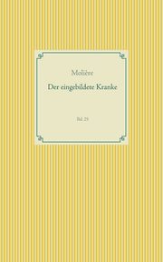 Der eingebildete Kranke, Moli?re -