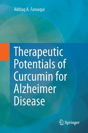 Therapeutic Potentials of Curcumin for Alzheimer Disease, Farooqui Akhlaq A