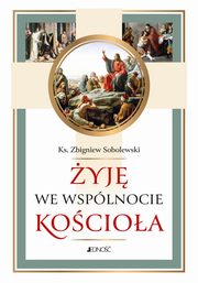 ksiazka tytu: yj we wsplnocie Kocioa autor: Sobolewski Zbigniew