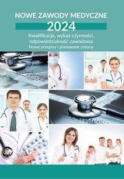 Nowe zawody medyczne 2024 Kwalifikacje, wykaz czynnoci, odpowiedzialno zawodowa, 