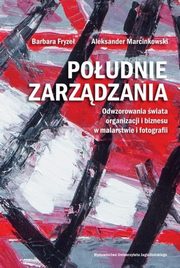 Poudnie zarzdzania, Fryze Barbara,Marcinkowski Aleksander