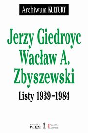 Listy 1939-1984, Giedroyc Jerzy, Zbyszewski Wacaw A.