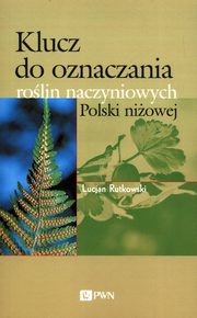 Klucz do oznaczania rolin naczyniowych Polski niowej, Rutkowski Lucjan