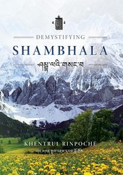 ksiazka tytu: Demystifying Shambhala autor: Shar Khentrul Jamphel Lodr