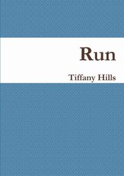Run, Hills Tiffany