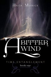 A Bitter Wind, Merrick Anita