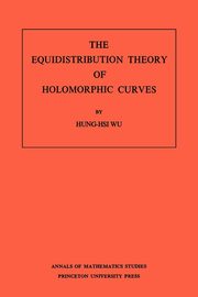 The Equidistribution Theory of Holomorphic Curves, Wu Hung-his
