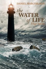 The Water of Life (Uisge beatha), Marchildon Daniel