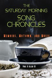 The Saturday Morning Song Chronicles, ALLEN III PAUL B