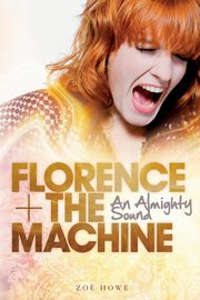 Florence + the Machine, Howe Zoe
