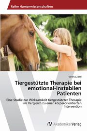 ksiazka tytu: Tiergesttzte Therapie bei emotional-instabilen Patienten autor: Zttl Verena