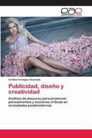 ksiazka tytu: Publicidad, dise?o y creatividad autor: Venegas Ahumada Cristian