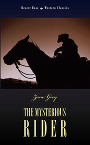 ksiazka tytu: The Mysterious Rider autor: Grey Zane