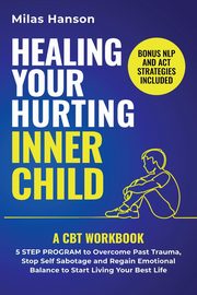 Healing Your Hurting Inner Child, Hanson Milas