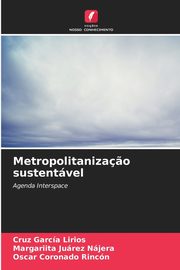 Metropolitaniza?o sustentvel, Garca Lirios Cruz