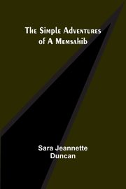 The Simple Adventures of a Memsahib, Duncan Sara Jeannette