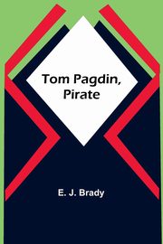 Tom Pagdin, Pirate, J. Brady E.
