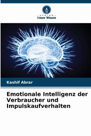 Emotionale Intelligenz der Verbraucher und Impulskaufverhalten, Abrar Kashif