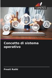 Concetto di sistema operativo, Rathi Preeti