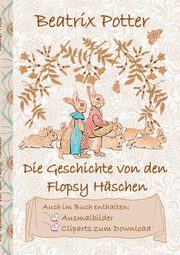 Die Geschichte von den Flopsy Hschen (inklusive Ausmalbilder und Cliparts zum Download), Potter Beatrix