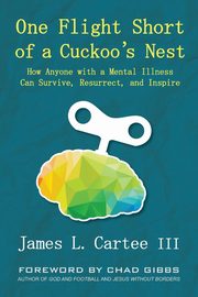 ksiazka tytu: One Flight Short of a Cuckoo's Nest autor: Cartee III James L.