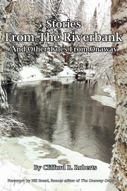 Stories from the Riverbank, Roberts Clifford R.