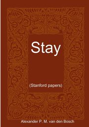 Stay.., van den Bosch Alexander P. M.