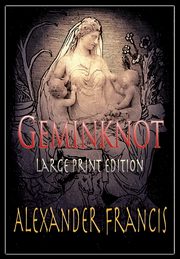 Geminknot, Francis Alexander