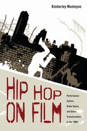 Hip Hop on Film, Monteyne Kimberley