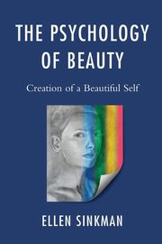 ksiazka tytu: The Psychology of Beauty autor: Sinkman Ellen