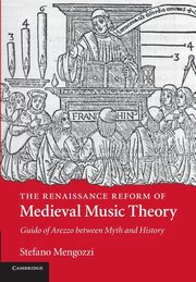 The Renaissance Reform of Medieval Music Theory, Mengozzi Stefano