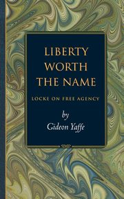 Liberty Worth the Name, Yaffe Gideon