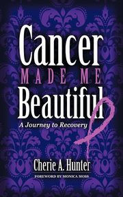 Cancer Made Me Beautiful, Hunter Cherie