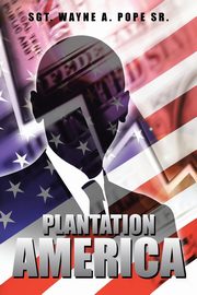 Plantation America, Pope Sr. Sgt. Wayne A.