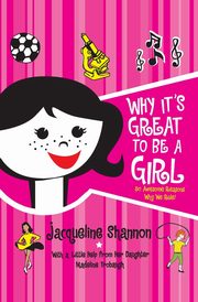 Why It's Great to Be a Girl, Shannon Jacqueline