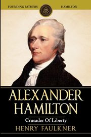 Alexander Hamilton, Faulkner Henry