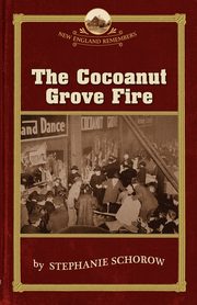 ksiazka tytu: Cocoanut Grove Fire autor: Schorow Stephanie