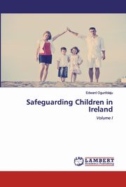 Safeguarding Children in Ireland, Ogunfolaju Edward