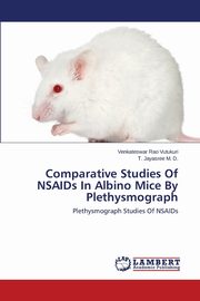 Comparative Studies of NSAIDS in Albino Mice by Plethysmograph, Vutukuri Venkateswar Rao