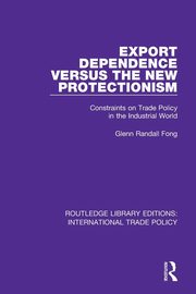 Export Dependence versus the New Protectionism, Fong Glenn Randall