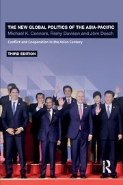The New Global Politics of the Asia-Pacific, Connors Michael K.