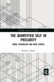 The Quantified Self in Precarity, Moore Phoebe V.